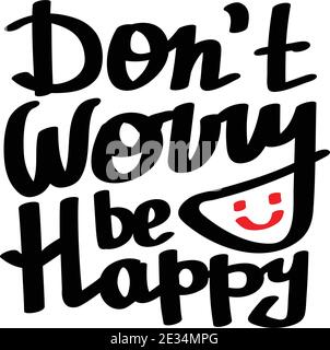 Hand lettered, handmade calligraphy, lettering - do not worry be happy. Cards elements. Stock Vector