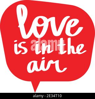 Love is in the air. Cute Valentines Day lettering in red bubble. Stock Vector