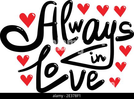 Vector hand drawn lettering poster. Typography card, romantic text with heart. Always in love. Stock Vector