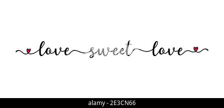 Handwritten LOVE SWEET LOVE quote as logo. Script Lettering for greeting card, poster, flyer, banner. Stock Vector
