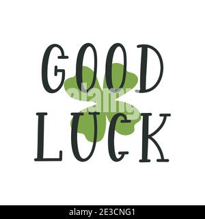 Good luck quote with green shamrock. Saint Patricks Day design. Hand sketched icon, lettering typography.  Stock Vector