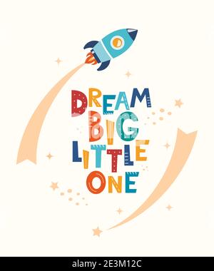 Cute cartoon print with rocket and lettering Dream Big Little One. Cute design for children's fashion fabrics, textile graphics, prints. Motivaton slo Stock Vector