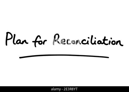 Plan for Reconciliation, handwritten on a white background. Stock Photo