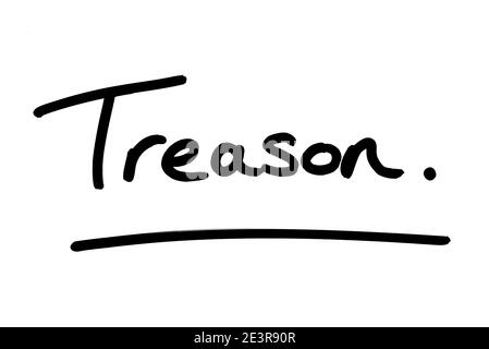 The word Treason, handwritten on a white background. Stock Photo