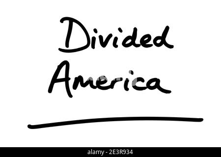 Divided America, handwritten on a white background. Stock Photo