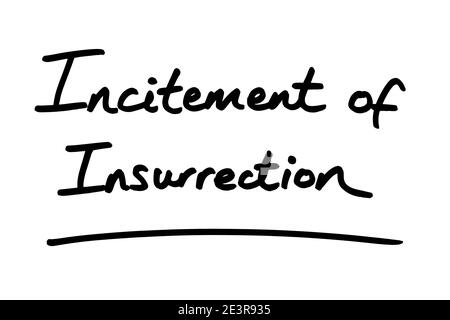 Incitement of Insurrection, handwritten on a white background. Stock Photo