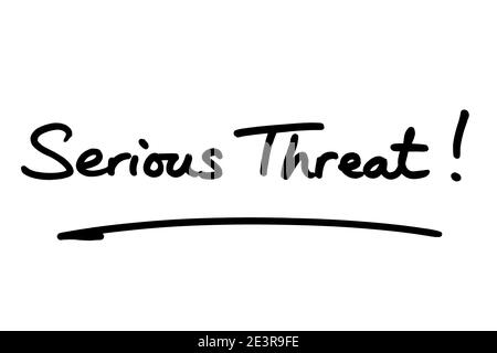 Serious Threat! handwritten on a white background. Stock Photo