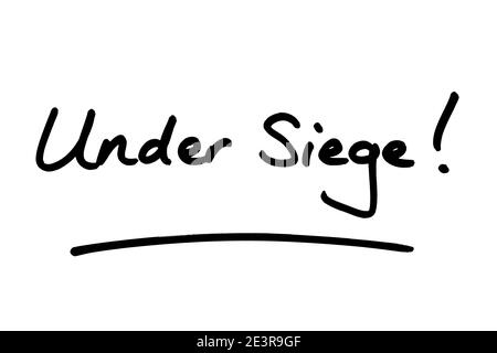 Under Siege! handwritten on a white background. Stock Photo