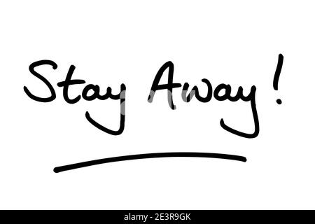 Stay Away, handwritten on a white background. Stock Photo