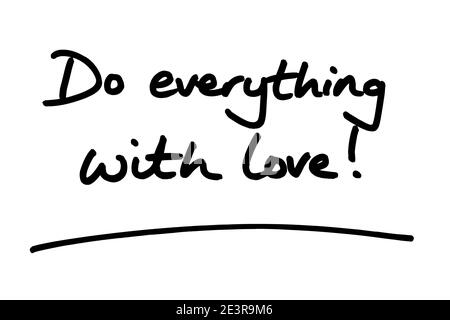 Do everything with love! handwritten on a white background. Stock Photo