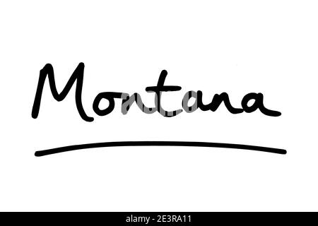 Montana - a state in the United States of America, handwritten on a white background. Stock Photo