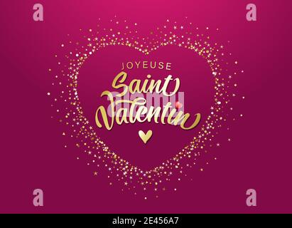 Joyeuse Saint Valentin French calligraphy - Happy Valentines Day with golden dust heart. Valentine's Day greeting card with cute gold lettering Stock Vector