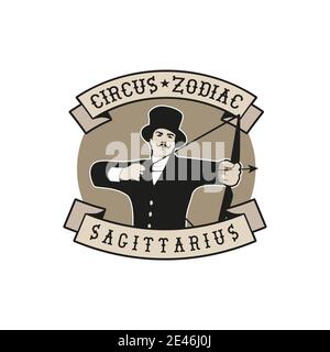 Zodiac Circus Emblem. Sagittarius. Archer shooting arrows. Wearing top hat and elegant hunter clothes Stock Vector