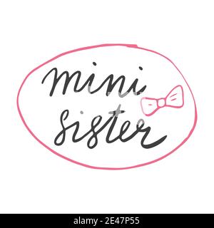 Sister calligraphic Lettering sign, child nursery printable phrase. Vector illustration. Stock Vector