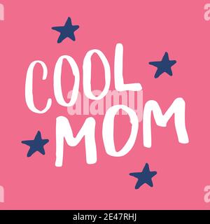 Cool mom, Calligraphic Letterings signs set, printable phrase set. Vector illustration. Stock Vector