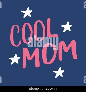 Cool mom, Calligraphic Letterings signs set, printable phrase set. Vector illustration. Stock Vector