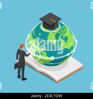 Flat 3d Isometric Businessman Touching Earth Globe with Graduation Cap. Worldwide or Global Education and E-learning Concept. Stock Vector