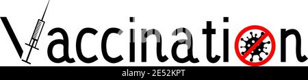 Vaccination inscription. Covid-19, syringe, crossed out coronavirus logo. Concept vector Stock Vector