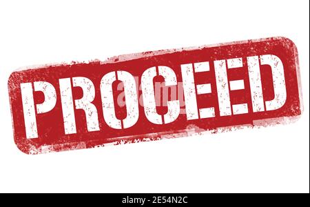 Proceed grunge rubber stamp on white background, vector illustration Stock Vector