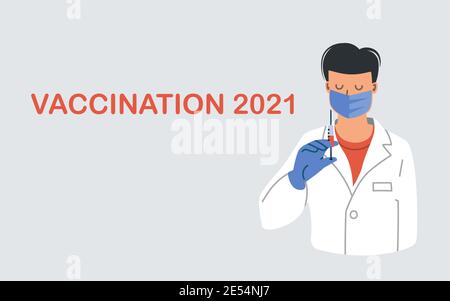 Vaccination 2021. Male doctor or nurse in a white uniform, protective mask and with a syringe. Flu healthcare and vaccine concept. Vector flat Stock Vector