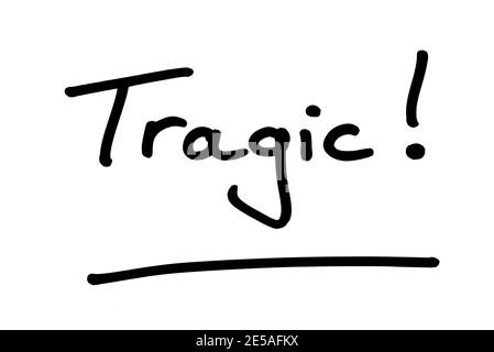 The word Tragic! handwritten on a white background. Stock Photo