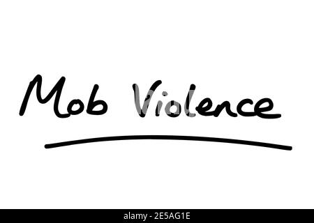Mob Violence, handwritten on a white background. Stock Photo