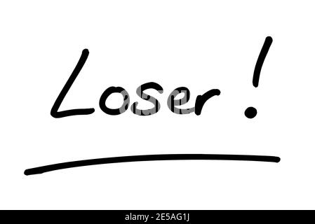The word Loser! handwritten on a white background. Stock Photo
