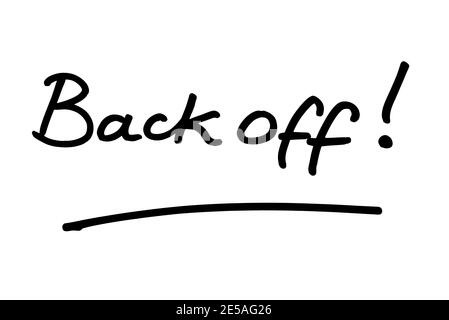 Back off! handwritten on a white background. Stock Photo