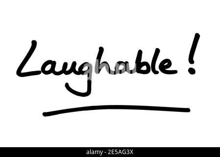 The word Laughable! handwritten on a white background. Stock Photo
