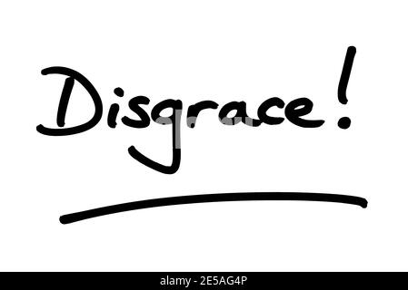 The word Disgrace! handwritten on a hite background. Stock Photo