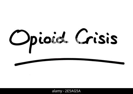 Opioid Crisis, handwritten on a white background. Stock Photo