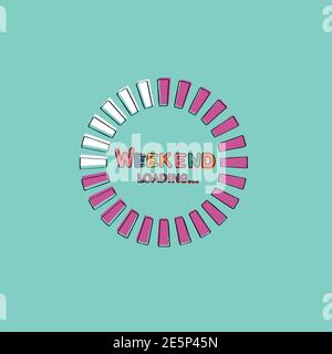 Round weekend loading progress bar isolated on a blue background. Stock Vector
