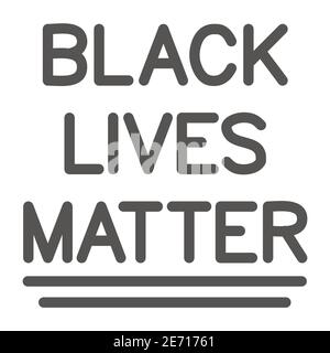 Black lives matter inscription line icon, Black lives matter concept, BLM text sign on white background, Stop racism poster icon in outline style for Stock Vector