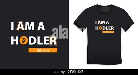 Bitcoin,  I am a hodler, tshirt graphic design vector Stock Vector