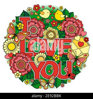 I love you. Round Abstract background made of flowers, cups, butterflies, and birds. Ornamental design for Valentine s Day cards and wedding. Stock Vector