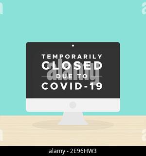 Desktop computer with the text: "Temporarily closed due to Covid-19". Coronavirus crisis. Vector illustration, flat design Stock Vector