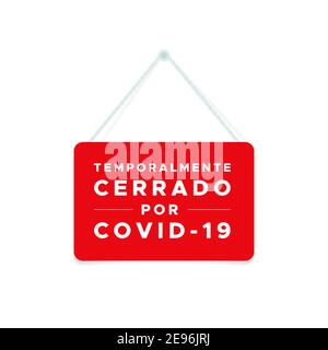Closed sign with the text: 'Temporarily closed due to Covid-19' in Spanish. Temporalmente cerrado por Covid-19. Coronavirus crisis. Vector illustratio Stock Vector