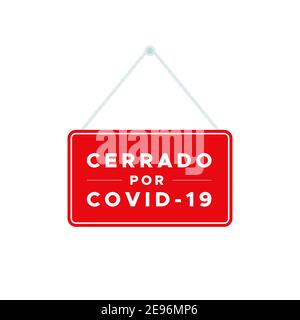 Red closed sign with the text: "Closed due to Covid-19" in Spanish. Cerrado por Covid-19. Coronavirus crisis. Vector illustration, flat design Stock Vector