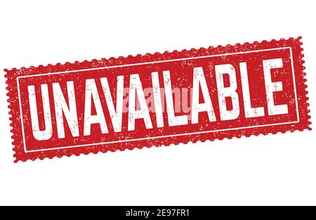 Unavailable grunge rubber stamp on white background, vector illustration Stock Vector