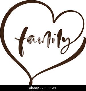 Vector lettering calligraphy poster text Family in frame of heart. motivational quote. Isolated design for invitation, print, photo overlays, holiday Stock Vector