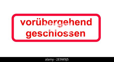 Red sign in german language with the indication (tempoarily) closed Stock Photo