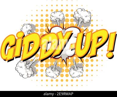 Comic speech bubble with giddy-up text illustration Stock Vector