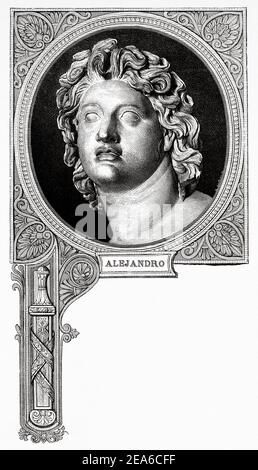 Alexander III of Macedonia (Pela, Greece 356 BC - Babylon 323 BC) Alexander the Great was King of Macedonia, Hegemon of Greece, Pharaoh of Egypt, Great King of Media and Persia. Greece Ancient history. Old engraving illustration. Old 19th century engraved illustration from El Mundo Ilustrado 1879 Stock Photo