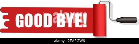 Roller painter, paintbrush with text (good bye!) vector illustration (red) Stock Vector