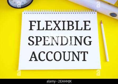 Flexible Spending Account text written in Notebook, FSA financial concept Stock Photo