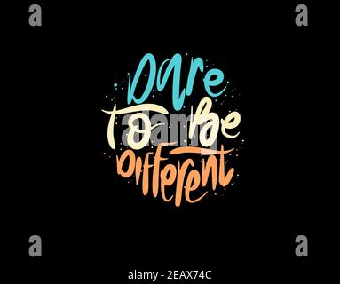 Dare To Be Different lettering Text on black background in vector illustration Stock Vector