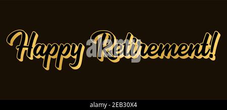 Hand sketched HAPPY RETIREMENT quote in gold. 3D Lettering for poster, logo, sticker, flyer, header, card, advertisement, announcement.. Stock Vector