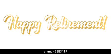 Hand sketched HAPPY RETIREMENT phrase in gold. Lettering for poster, logo, sticker, flyer, header, card, advertisement, announcement.. Stock Vector