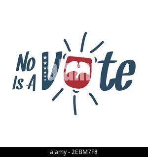 Letter No Vote Is A Vote with american color flag for element design. Election voting poster or flyer vector template. Vector illustration EPS.8 EPS.1 Stock Vector