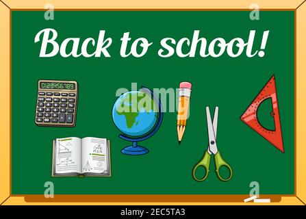 Welcome back to school concept design of green school blackboard with book, pencil and globe, triangle ruler, calculator and scissors. For education o Stock Vector